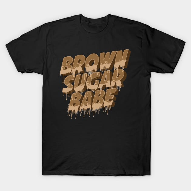 Brown Sugar Babe, Black Woman, Black Queen, Melanin Queen T-Shirt by UrbanLifeApparel